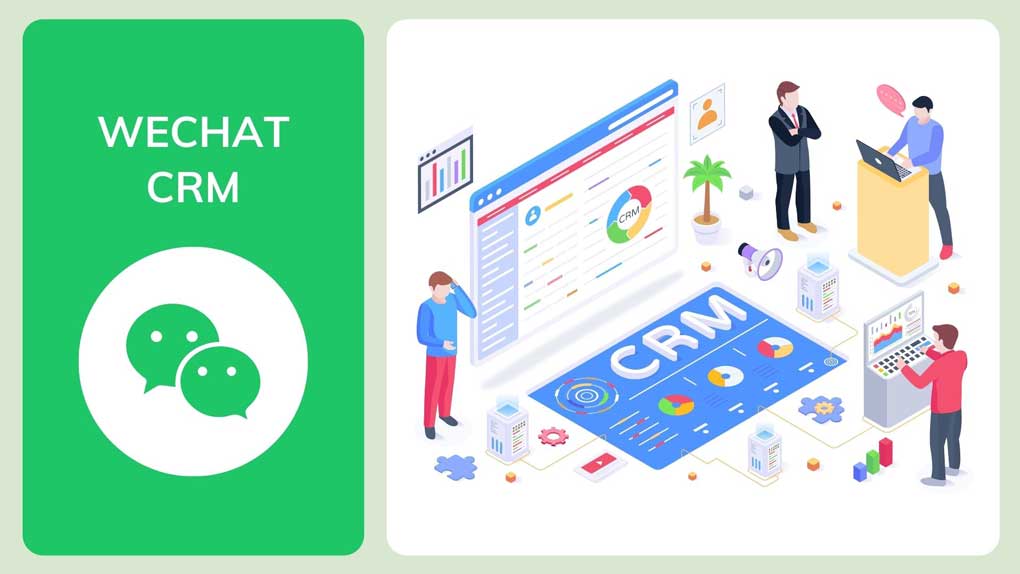 WeChat CRM: Why You Need One and Best Practices